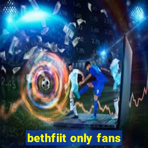 bethfiit only fans